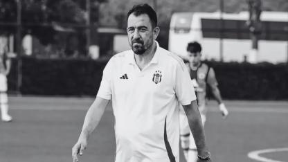 Beşiktaş antrenörü hayatını kaybetti!