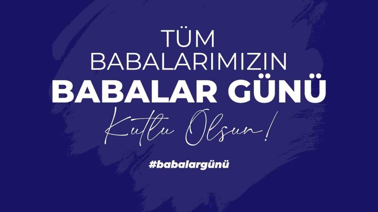 Cumhurbaşkanı Yardımcısı Yılmaz’dan Babalar Günü mesajı